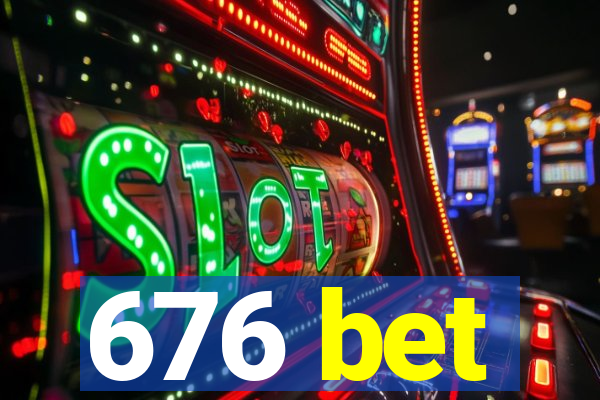 676 bet